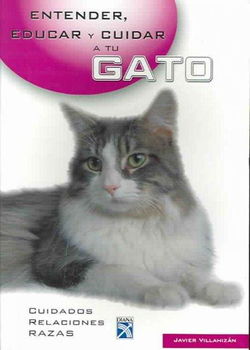 Entender, Educar y Cuidar a tu Gato / Understand, Educate and Caring for your Catentender 