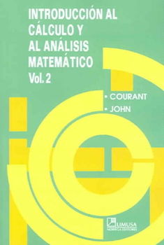 Introduccion al calculo y al analisis matematico II / Introduction To Calculus and Analysis, Volume IIintroduccion 