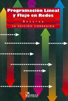 Programacion Lineal Y Flujo En Redes/ Linear Programming and Network Flowsprogramacion 