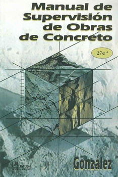 Manual De Supervision De Obras De Concreto/ Supervision Manual of Concrete Worksmanual 
