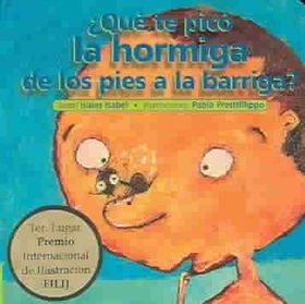 Que te pico la hormiga de los pies a la barriga?/ The ant bite you from the feet to the belly?pico 