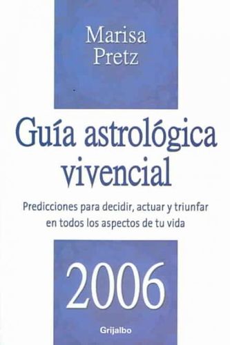 Guia astrologica vivencial 2006/ Astrological Living Guideguia 