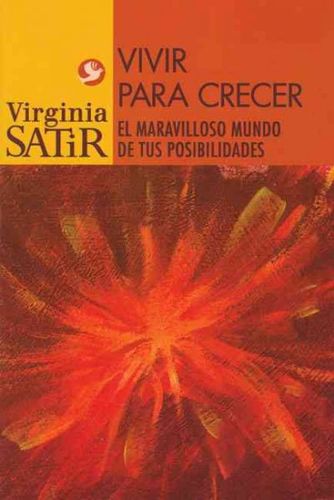 Vivir Para Crecer: Live to Grow: A Marvelous Journey into Your World of Possibilitiesvivir 