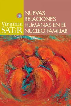 Nuevas Relaciones Humanas En El Nucleo Familiar / The New Peoplemakingnuevas 