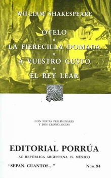 Otelo; La fierecilla domada; A vuestro gusto; El rey lear/ Othello; Taming of the Shrew; As You Like It; King Learotelo 
