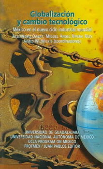 Globalizacion Y Cambio Tecnologico/ Globalization and Technological Changesglobalizacion 