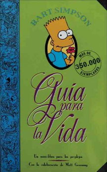 Guia Para La Vida Simpson/ Bart Simpson's Guide to Lifeguia 