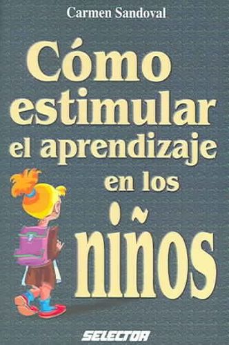 Como estimular el aprendizaje en los ninos / To Stimulate Learning In Childrencomo 