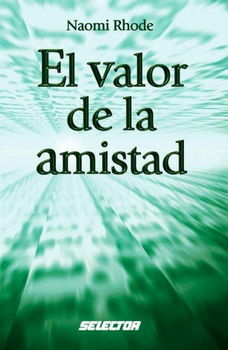 El Valor De La Amistad/ the Value of Friendshipvalor 