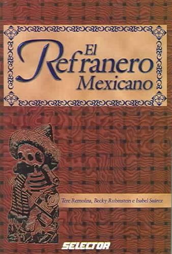 El refranero mexicano / The Mexican Adagesrefranero 