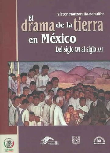El drama de La tierra de Mexico / The Drama of the Land in Mexicodrama 