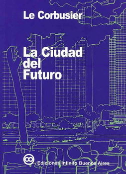 La Ciudad Del Futuro/ The City Of The Futureciudad 