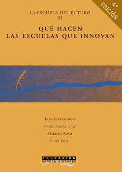 Que Hacen Las Escuelas Que Innovan/What Schools That Innovate Dohacen 