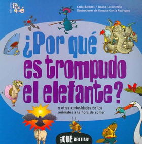 Por Que Es Trompudo El Elefante?/ Why Is the Elephant's Nose So Long?por 
