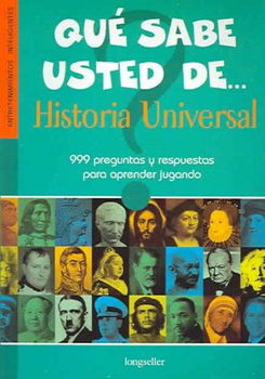 Que sabe usted de historia universal / What do you know about universal historysabe 