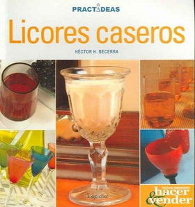 Licores Caseros / Home-Made Liqueurslicores 