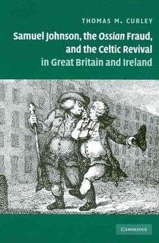 Samuel Johnson, the Ossian Fraud, and the Celtic Revival in Great Britain and Irelandsamuel 