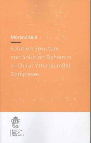 Solution Structure and Solution Dynamics in Chiral Ytterbium (III) Complexessolution 