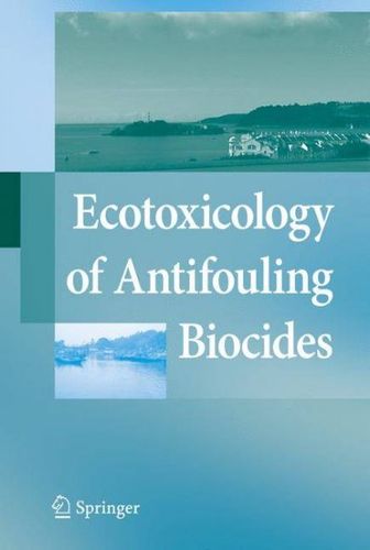 Ecotoxicology of Antifouling Biocidesecotoxicology 