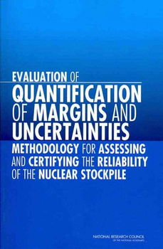 Evaluation of Quantification of Margins and Uncertainties Methodology for Assessing and Certifying the Nuclear Stockpileevaluation 