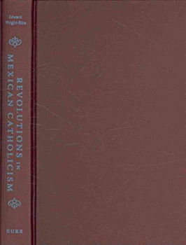 Revolutions in Mexican Catholicismrevolutions 