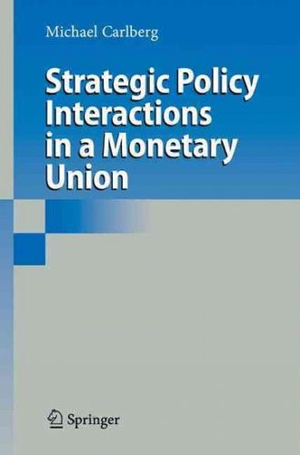 Strategic Policy Interactions in a Monetary Unionstrategic 