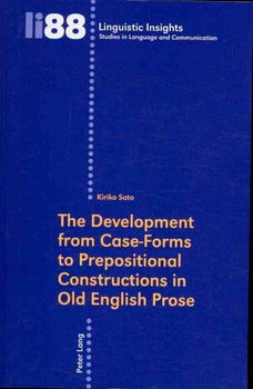 The Development from Case-Forms to Prepositional Constructions in Old English Prosedevelopment 