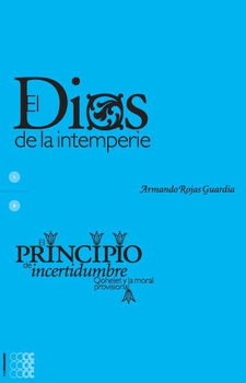 El Dios de la intemperie & El principio de incertidumbre/ The God of the Elements & The Uncertainty Principledios 
