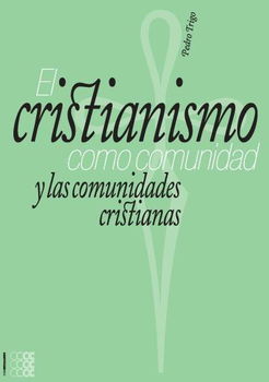 El cristianismo como comunidad y las comunidades cristianas/ Christianity as Community and the Christian Communitiescristianismo 