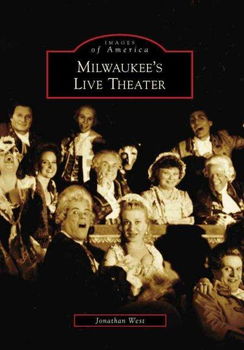 Milwaukee's Live Theater, (Wi)milwaukee 