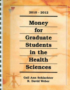 Money for Graduate Students in the Health Sciences 2010-2012money 