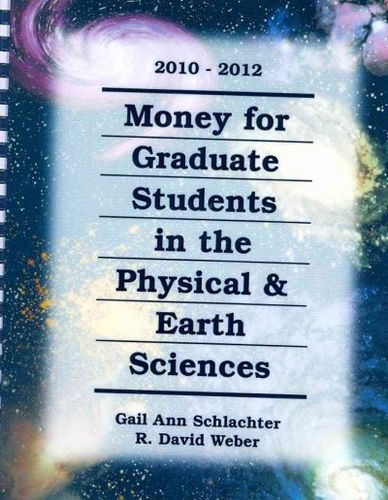 Money for Graduate Students in the Physical & Earth Sciences, 2010-2012money 