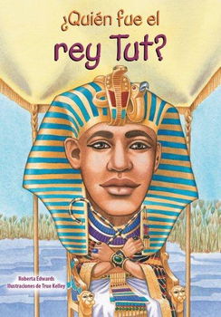 Quien fue el Rey Tut?/ Who Was King Tut?quien 