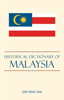 Historical Dictionary of Malaysiahistorical 