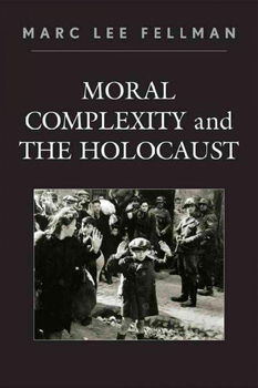 Moral Complexity and the Holocaustmoral 