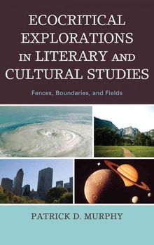 Ecocritical Explorations in Literary and Cultural Studiesecocritical 