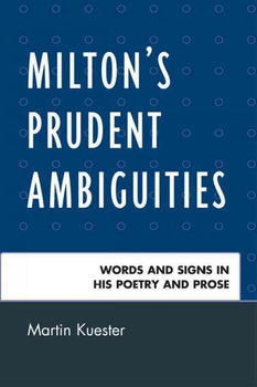 Milton's Prudent Ambiguitiesmilton 