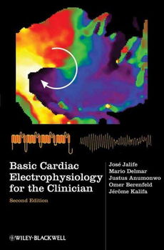 Basic Cardiac Electrophysiology for the Clinicianbasic 