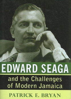 Edward Seaga and the Challenges of Modern Jamaicaedward 