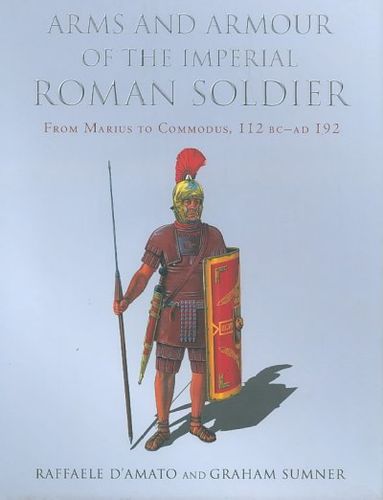 Arms and Armour of the Imperial Roman Soldierarms 