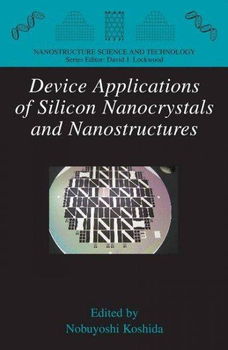 Device Applications of Silicon Nanocrytals and Nanostructuresdevice 