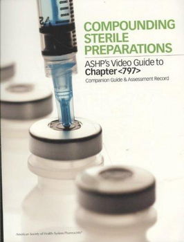 Compounding Sterile Preparations Companion Guide and Assessment Recordcompounding 