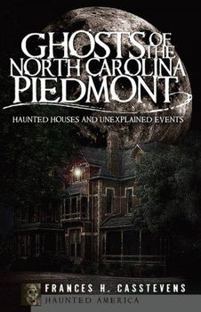 Ghosts of the North Carolina Piedmontghosts 