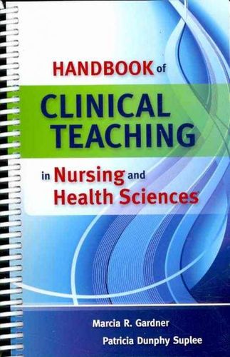 Handbook of Clinical Teaching in Nursing and Health Scienceshandbook 