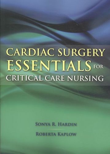 Cardiac Surgery Essentials for Critical Care Nursingcardiac 
