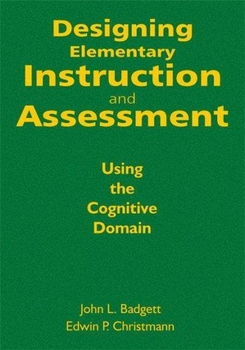 Designing Elementary Instruction and Assessmentdesigning 