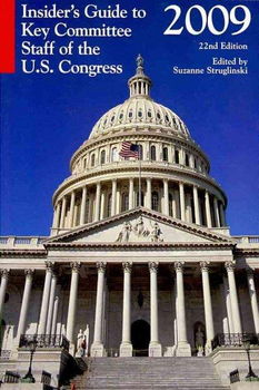 Insider's Guide to Key Committee Staff of the U.S. Congress, 2009insider 