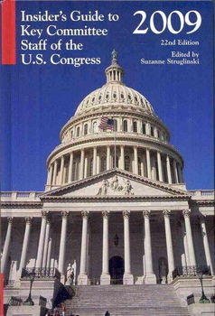 Insiders Guide to Key Committee Staff Of The U.S. Congress, 2009insiders 