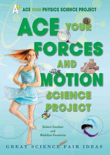 Ace Your Forces and Motion Science Projectace 