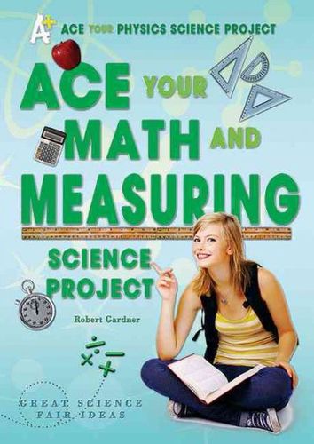 Ace Your Math and Measuring Science Projectace 